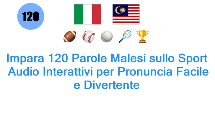 Impara 120 Parole Malesi sullo Sport: Audio Interattivi per Pronuncia Facile e Divertente